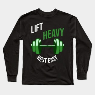 Lift heavy, rest easy Long Sleeve T-Shirt